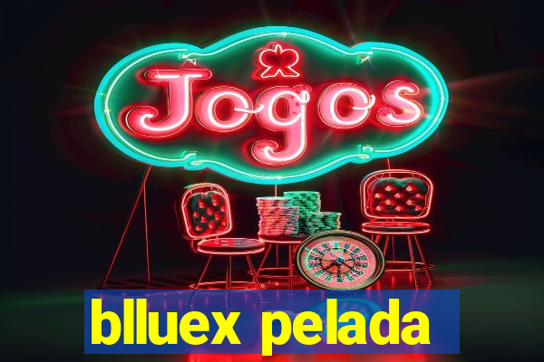 blluex pelada